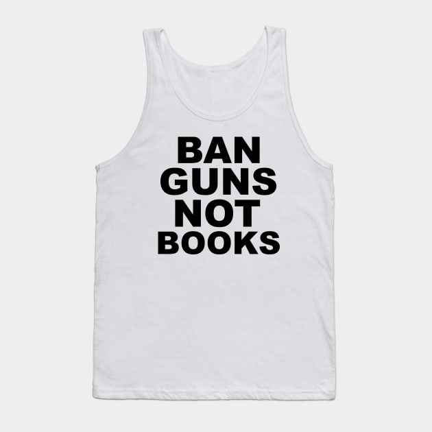 ban guns not books Tank Top by Trending-Gifts